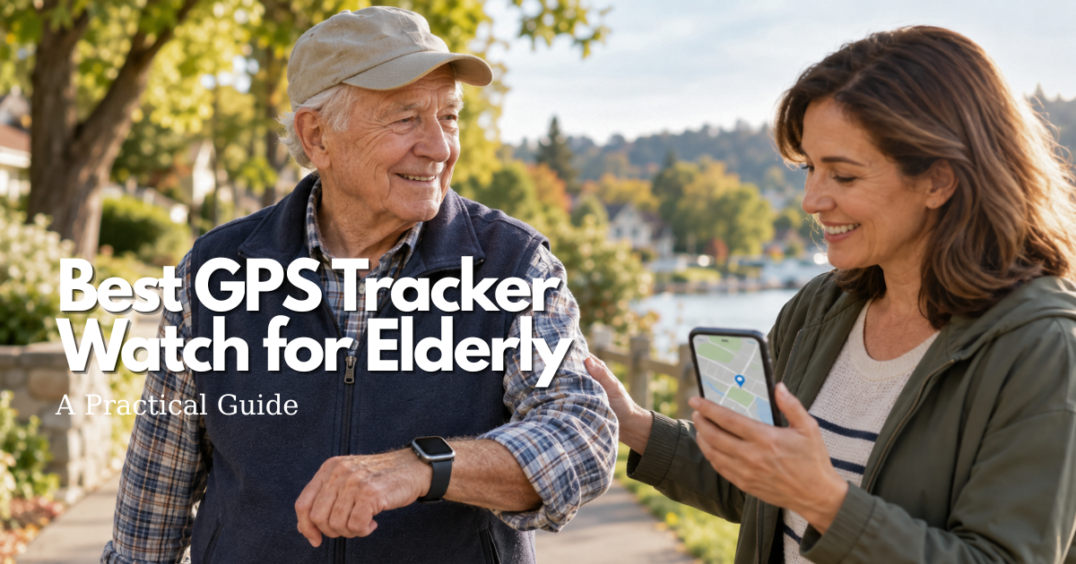 Best GPS Tracker Watch for Elderly